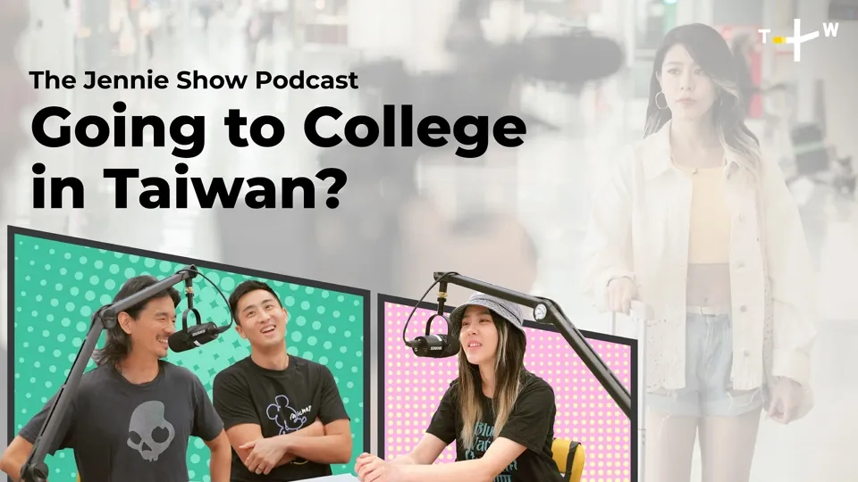 What’s it Like Going to College in Taiwan? - The Jennie Show Podcast Ep4