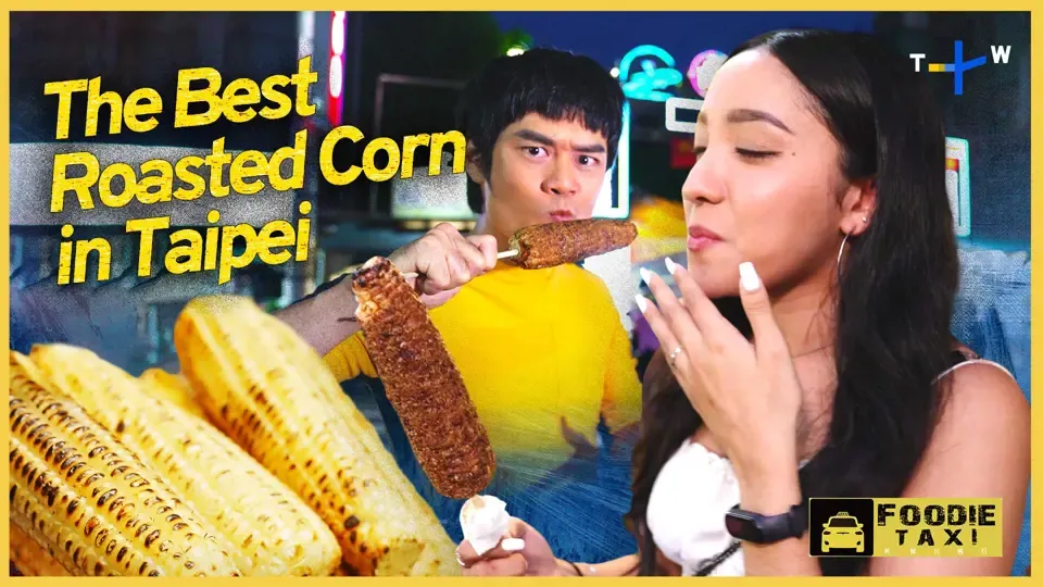 Foodie Taxi - EP2: Best Corn in the Corner