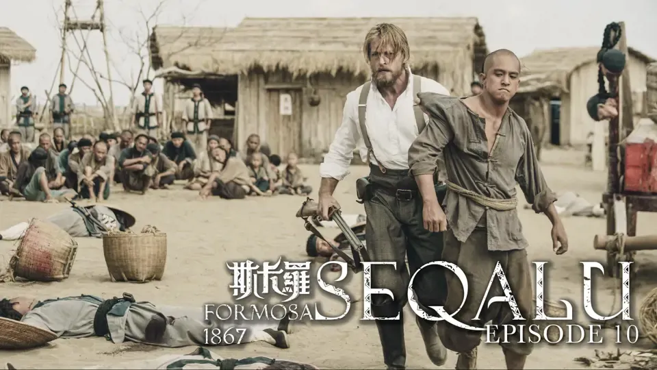 Seqalu: Formosa 1867 - Ep. 10 The Plague