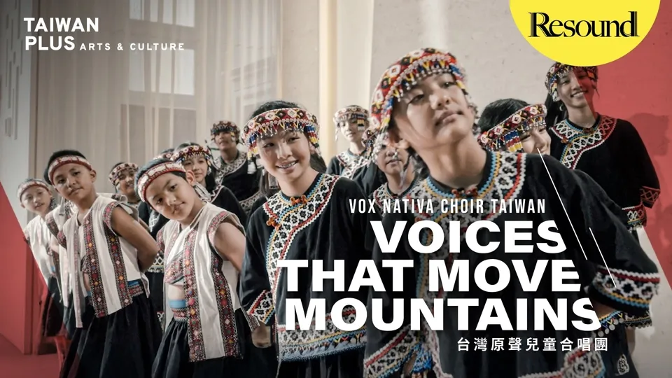 Vox Nativa Choir: Taiwan’s All-Indigenous Children’s Choir - Resound Ep1
