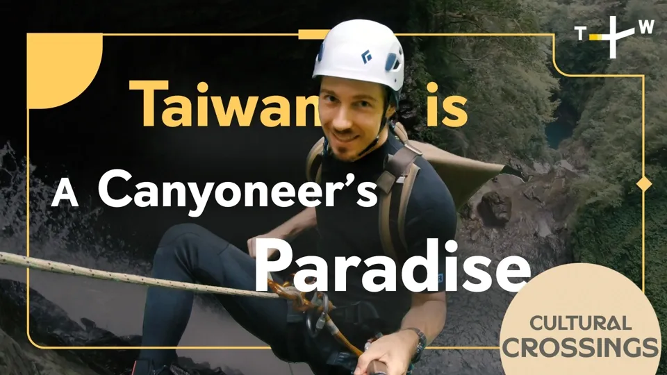 The Simple Pleasure of Conquering Taiwan’s Canyons - Cultural Crossings Ep20
