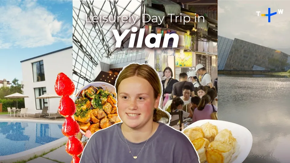 Leisurely Getaway in Yilan - Show Me Taiwan Ep4