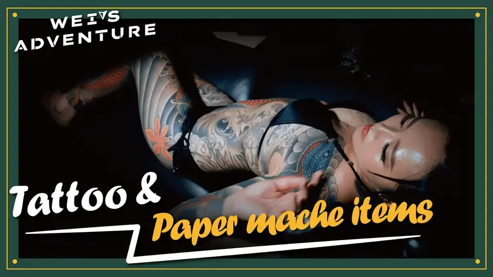 Wei’s Adventure -Tattoo & Paper Mache Items