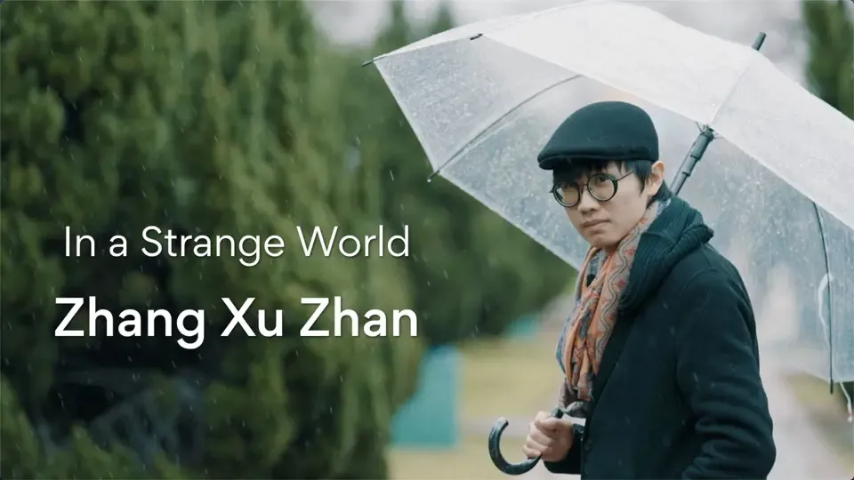 In a Strange World: Zhang Xu Zhan