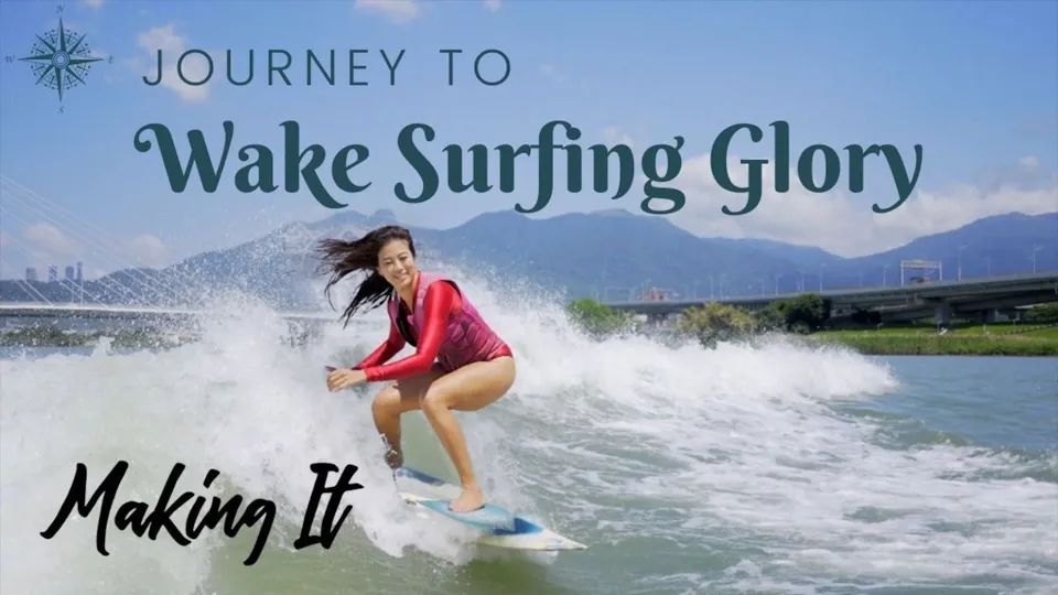 Making It - Taiwanese Wake Surfing Champion: Kimberly Chen Ep5