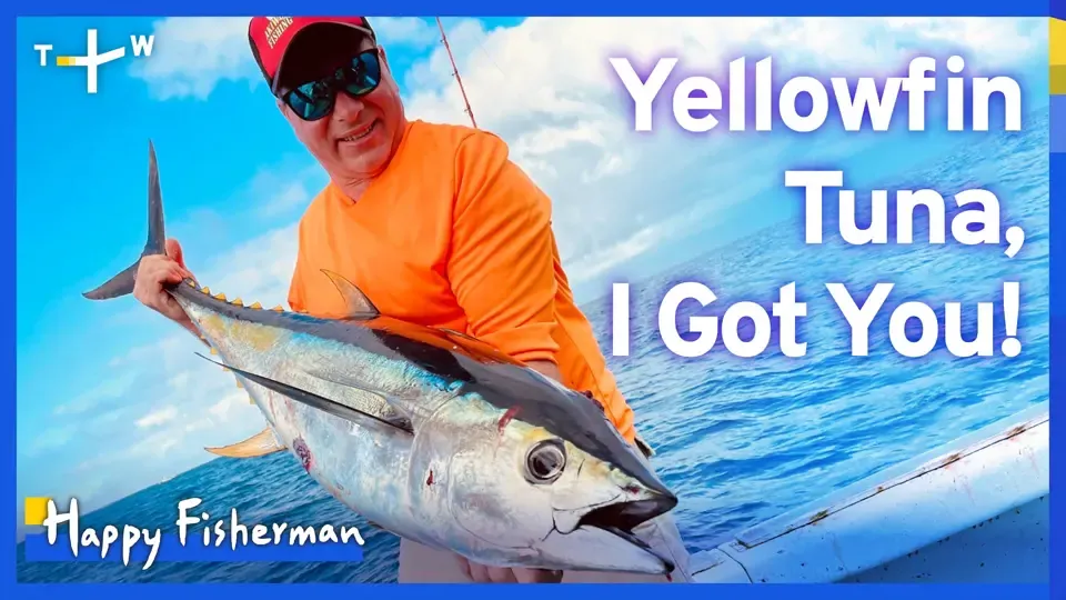 Happy Fisherman - EP6: Yellowfin Tuna, I Got You!