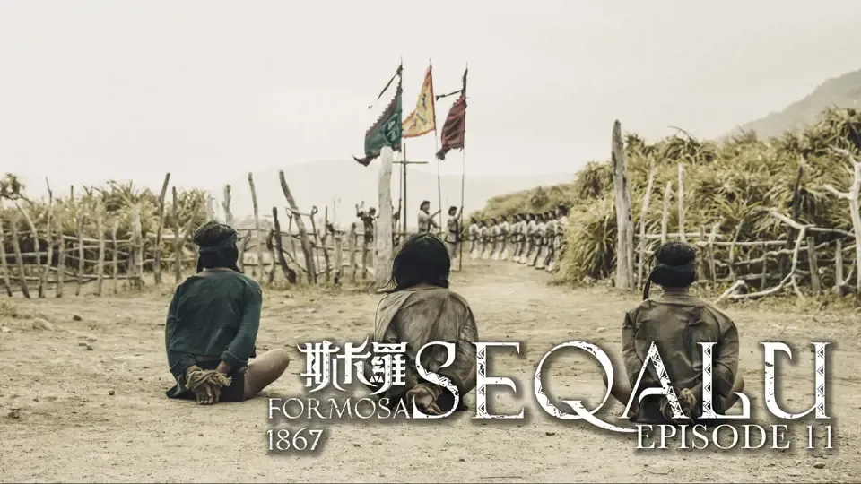 Seqalu: Formosa 1867 - Ep. 11 The Back of the Ocean